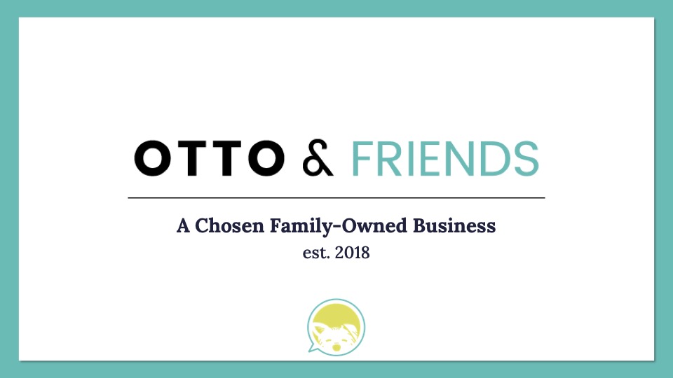 Otto & Friends: A Chosen Family-Owned Business